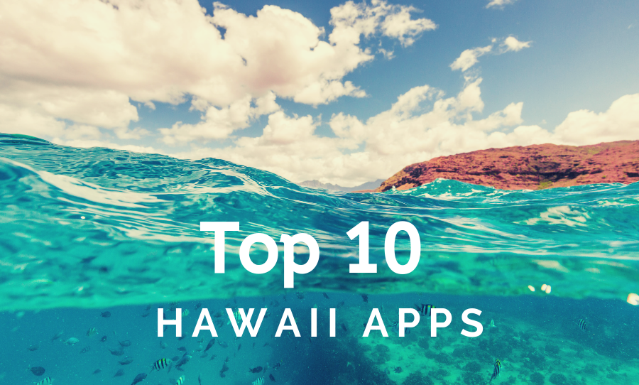 Top 10 – Hawaii Apps – Plan your Best Trip to Hawaii