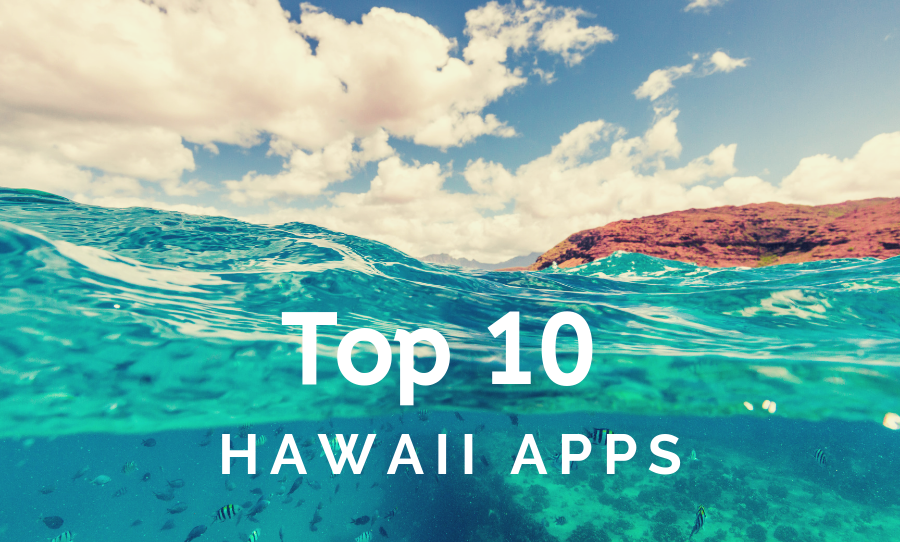 Top 10 Hawaii Apps – Plan your Best Trip to Hawaii