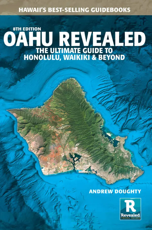 Oahu Revealed: The Ultimate Guide to Honolulu, Waikiki & Beyond, 8th Edition