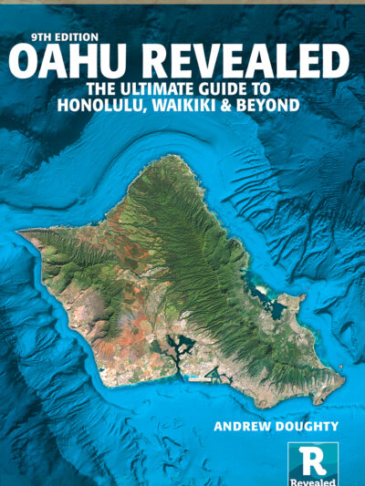 Oahu Revealed: The Ultimate Guide to Honolulu, Waikiki & Beyond, 9th Edition